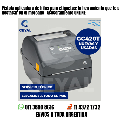 Pistola aplicadora de hilos para etiquetas: la herramienta que te ayuda a destacar en el mercado- Asesoramiento ONLINE