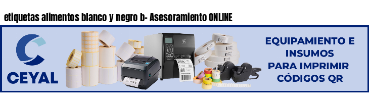 etiquetas alimentos blanco y negro b- Asesoramiento ONLINE	