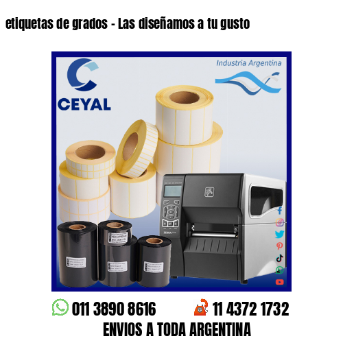 etiquetas de grados – Las diseñamos a tu gusto