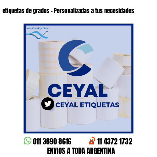 etiquetas de grados - Personalizadas a tus necesidades