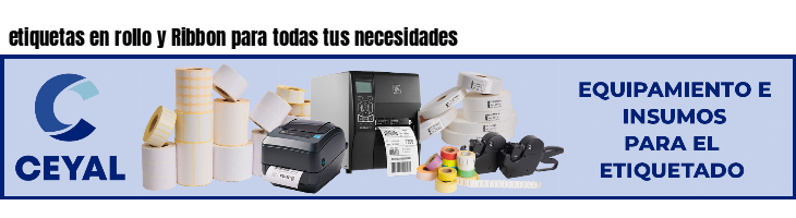 etiquetas en rollo y Ribbon para todas tus necesidades