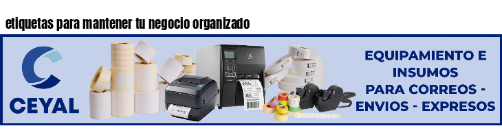 etiquetas para mantener tu negocio organizado