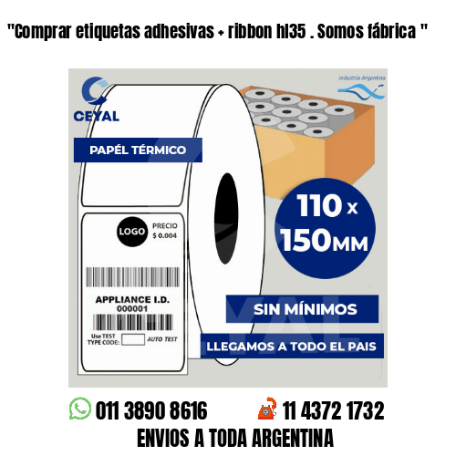 «Comprar etiquetas adhesivas   ribbon hl35 . Somos fábrica	«