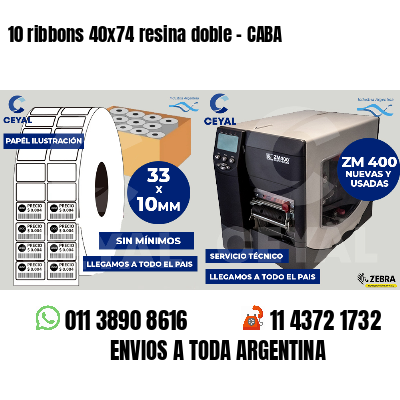 10 ribbons 40x74 resina doble - CABA