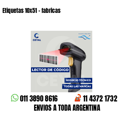 Etiquetas 10x51 - fabricas