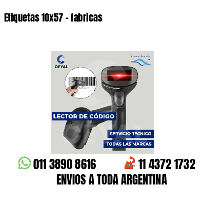 Etiquetas 10x57 - fabricas