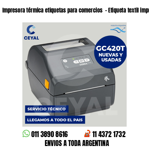 Impresora térmica etiquetas para comercios  – Etiqueta textil imprenta