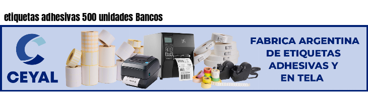 etiquetas adhesivas 500 unidades Bancos