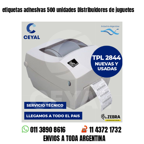 etiquetas adhesivas 500 unidades Distribuidores de juguetes