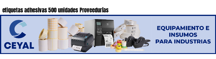 etiquetas adhesivas 500 unidades Proveedurías
