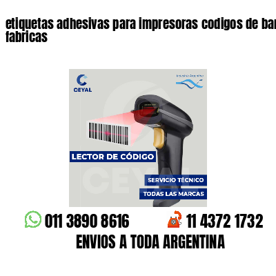 etiquetas adhesivas para impresoras codigos de barras fabricas