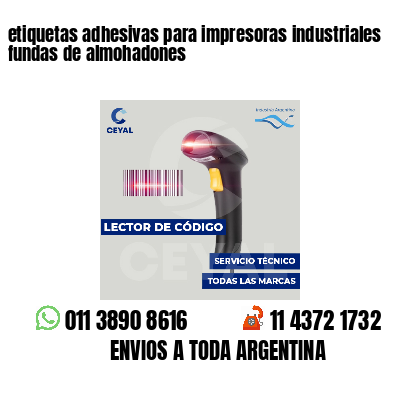 etiquetas adhesivas para impresoras industriales fundas de almohadones