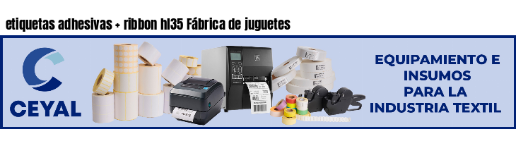 etiquetas adhesivas   ribbon hl35 Fábrica de juguetes