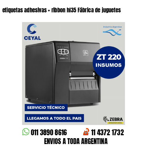 etiquetas adhesivas   ribbon hl35 Fábrica de juguetes