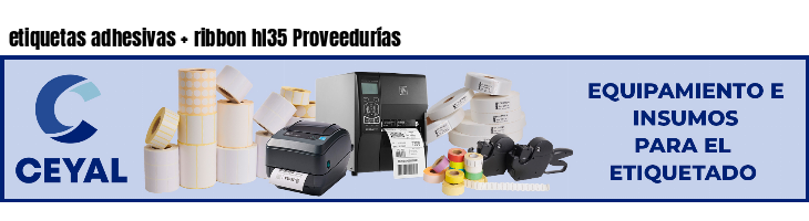 etiquetas adhesivas   ribbon hl35 Proveedurías