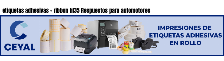 etiquetas adhesivas   ribbon hl35 Respuestos para automotores