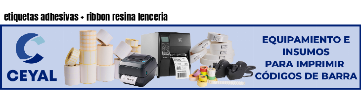 etiquetas adhesivas   ribbon resina lenceria