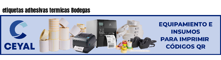 etiquetas adhesivas termicas Bodegas