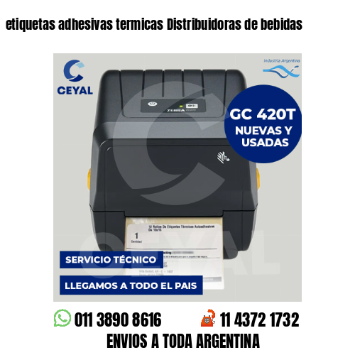 etiquetas adhesivas termicas Distribuidoras de bebidas