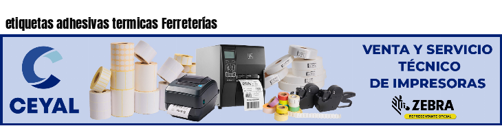 etiquetas adhesivas termicas Ferreterías