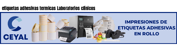 etiquetas adhesivas termicas Laboratorios clínicos