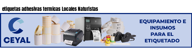 etiquetas adhesivas termicas Locales Naturistas