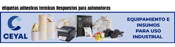 etiquetas adhesivas termicas Respuestos para automotores