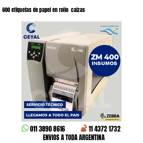600 etiquetas de papel en rollo  calzas
