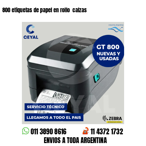 800 etiquetas de papel en rollo  calzas