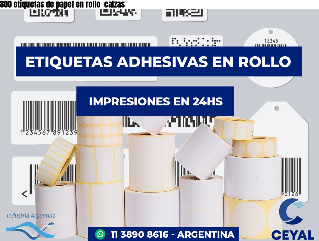 800 etiquetas de papel en rollo  calzas
