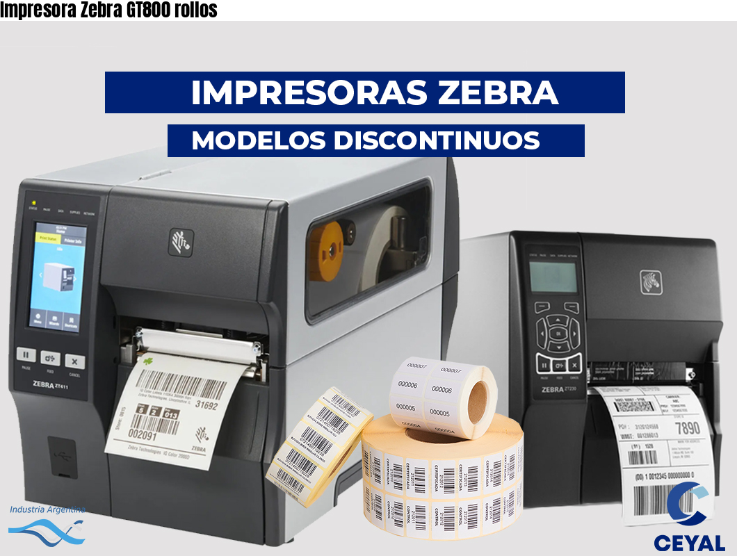 Impresora Zebra GT800 rollos