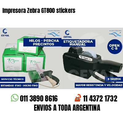 Impresora Zebra GT800 stickers