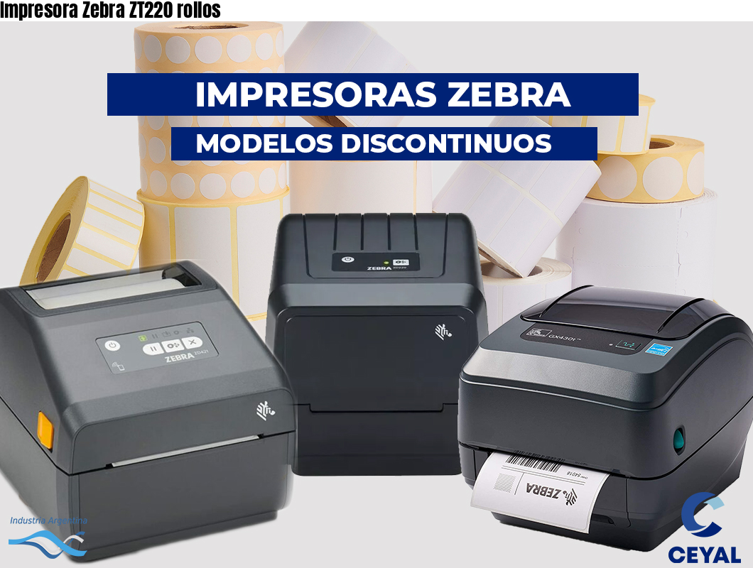 Impresora Zebra ZT220 rollos