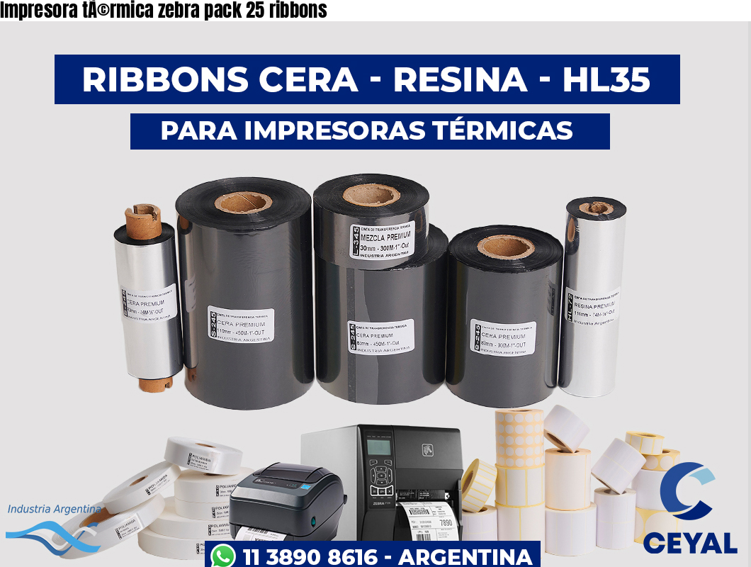 Impresora tÃ©rmica zebra pack 25 ribbons