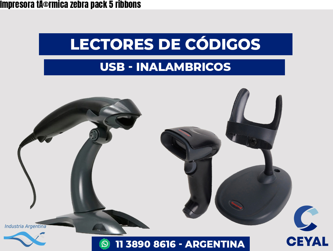 Impresora tÃ©rmica zebra pack 5 ribbons