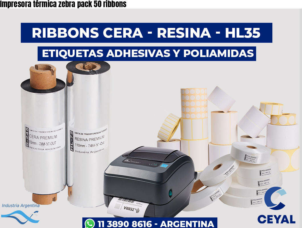 Impresora térmica zebra pack 50 ribbons