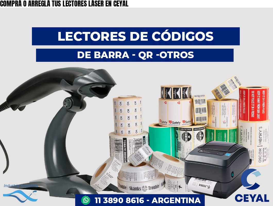 COMPRÁ O ARREGLÁ TUS LECTORES LÁSER EN CEYAL