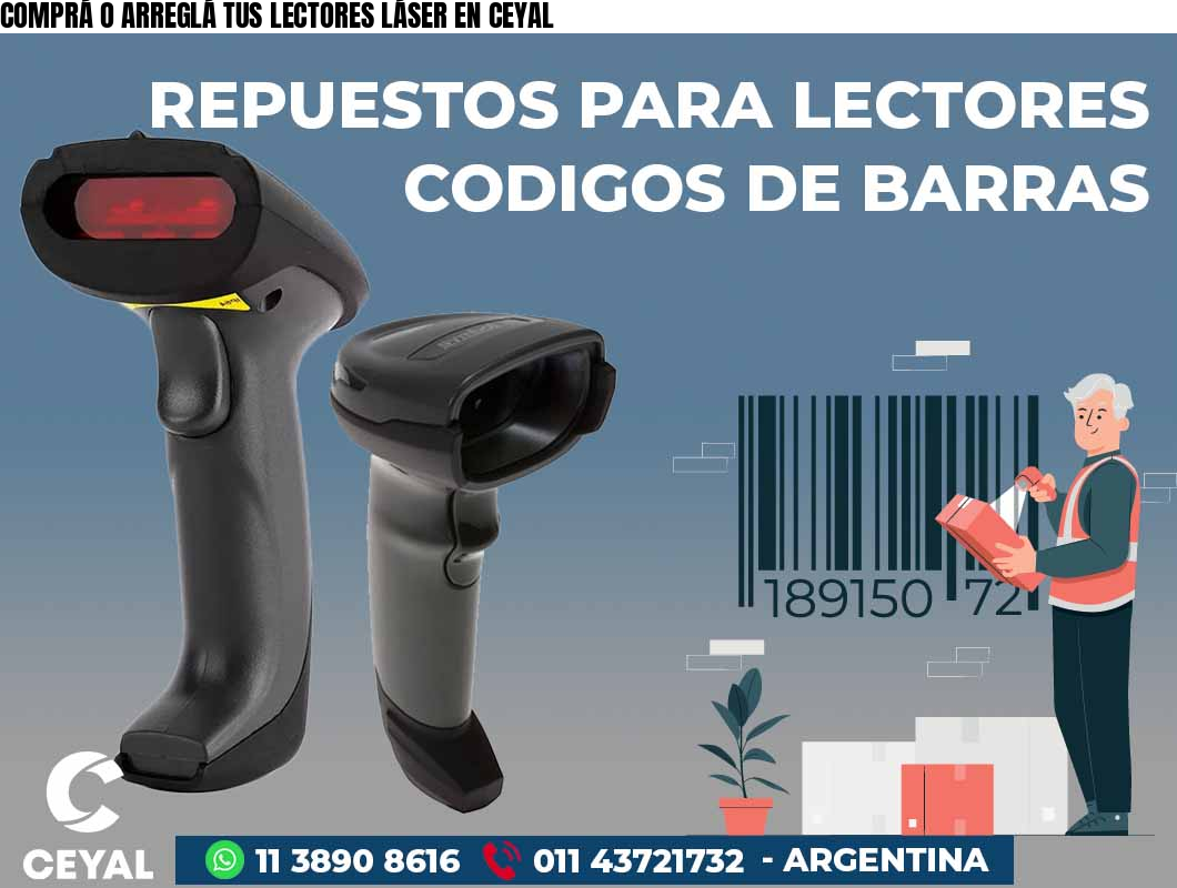 COMPRÁ O ARREGLÁ TUS LECTORES LÁSER EN CEYAL