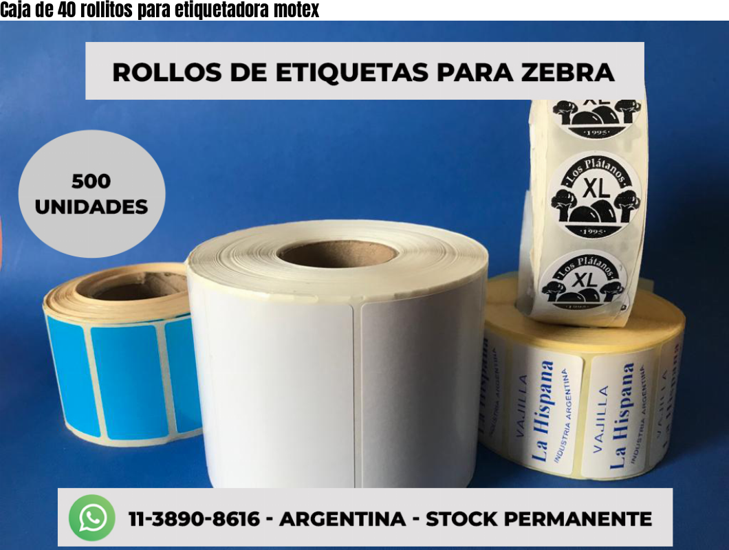 Caja de 40 rollitos para etiquetadora motex