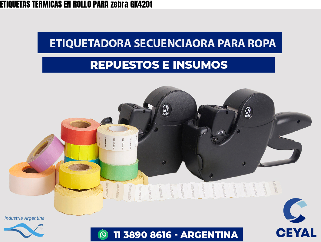 ETIQUETAS TERMICAS EN ROLLO PARA zebra GK420t