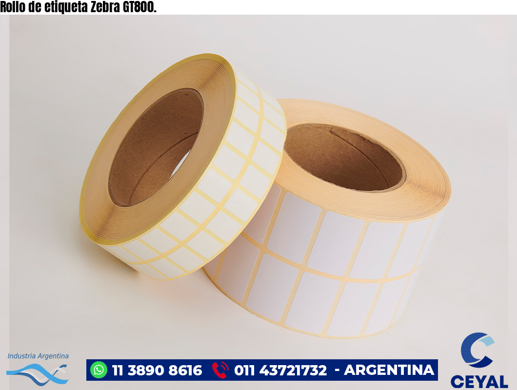 Rollo de etiqueta Zebra GT800.