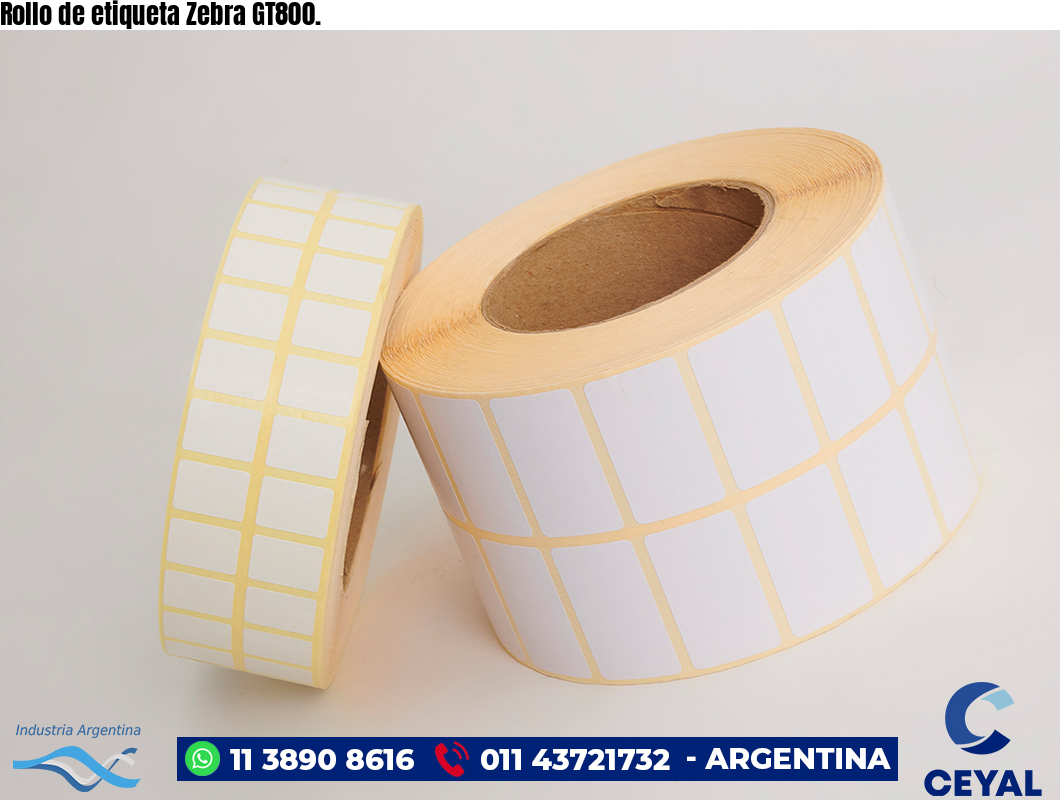 Rollo de etiqueta Zebra GT800.