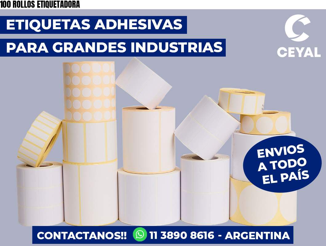 100 ROLLOS ETIQUETADORA