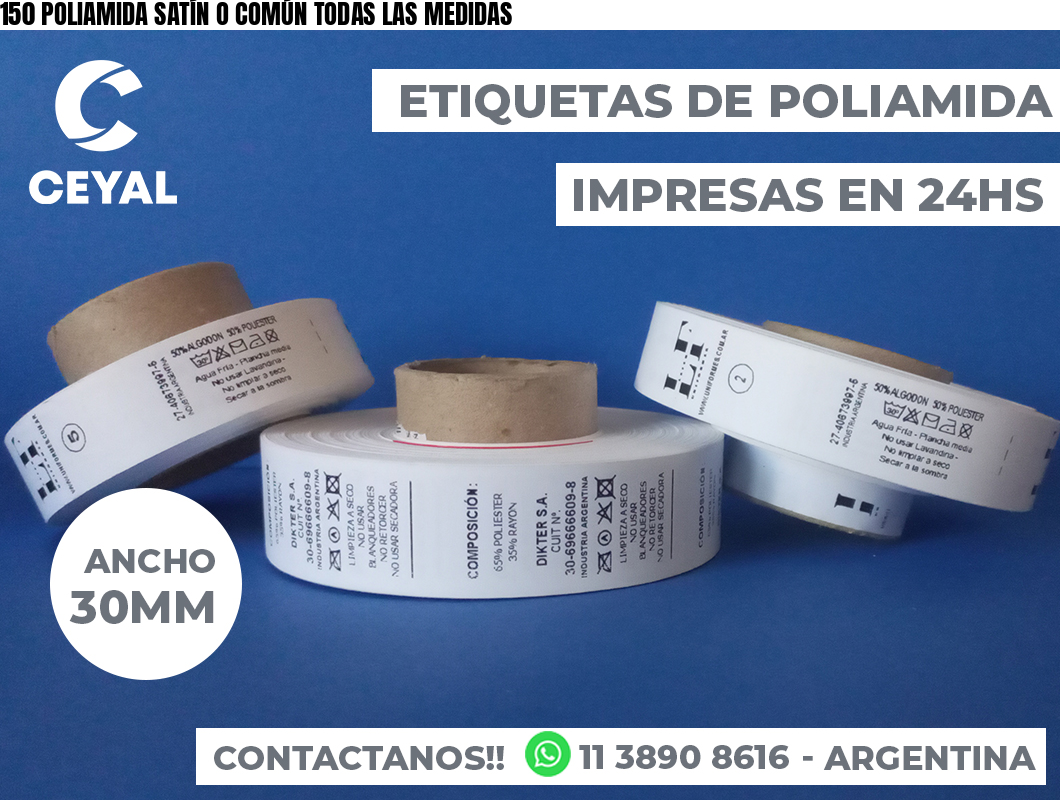 150 POLIAMIDA SATÍN O COMÚN TODAS LAS MEDIDAS