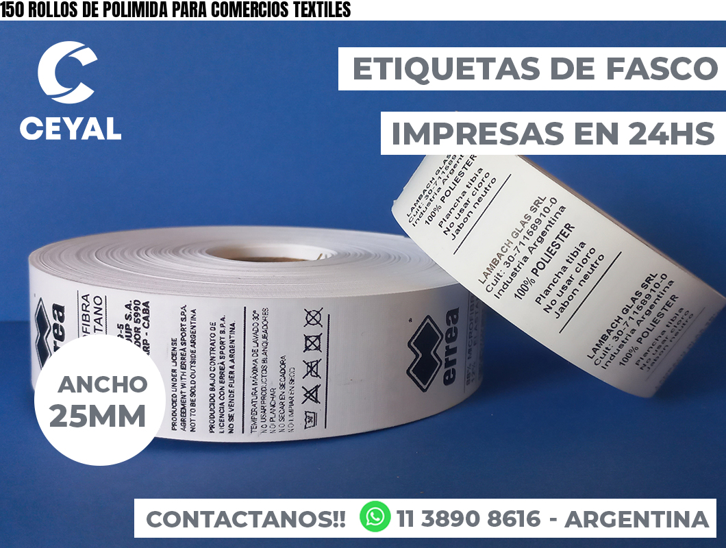 150 ROLLOS DE POLIMIDA PARA COMERCIOS TEXTILES