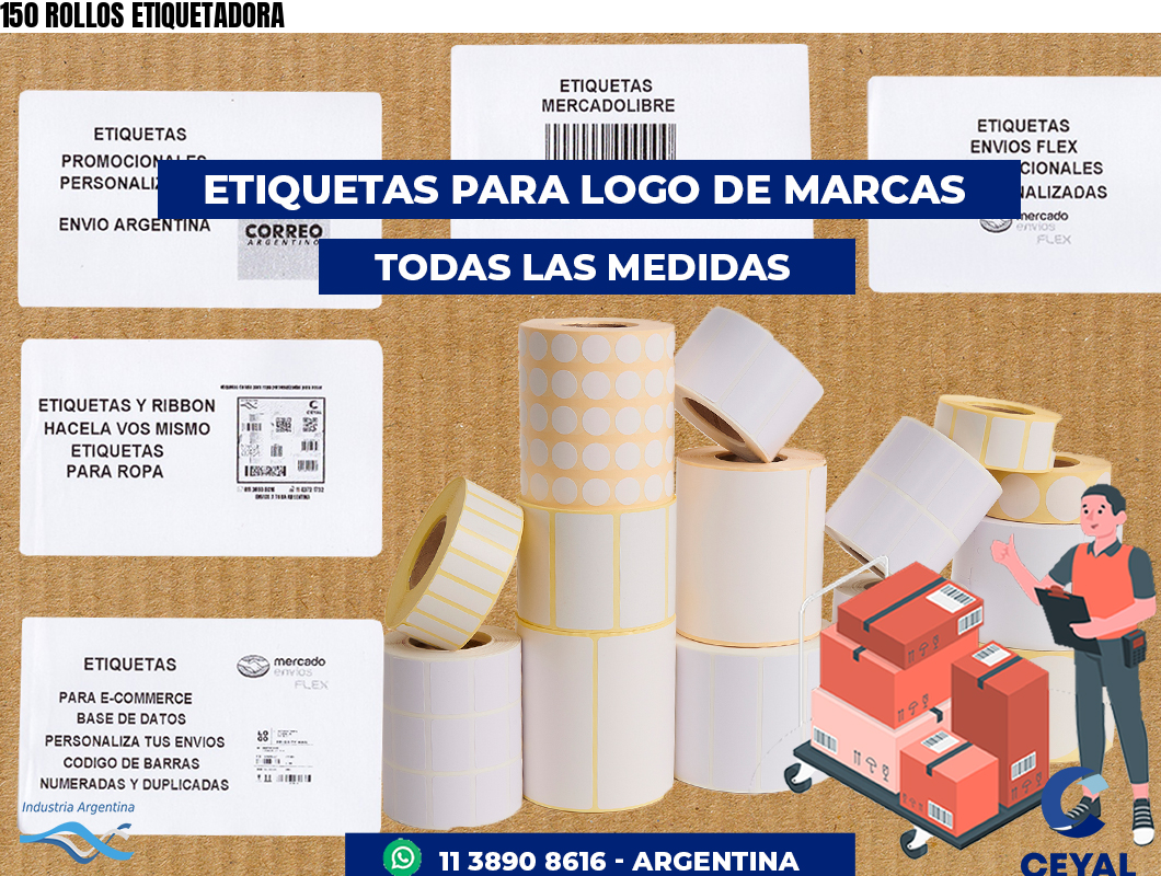 150 ROLLOS ETIQUETADORA