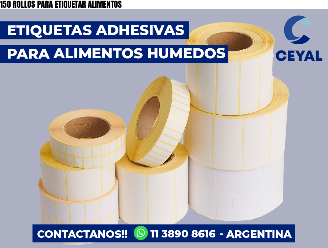 150 ROLLOS PARA ETIQUETAR ALIMENTOS