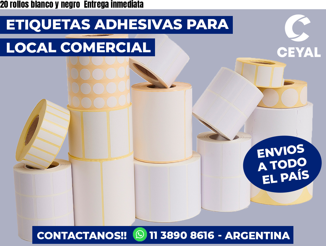 20 rollos blanco y negro  Entrega inmediata
