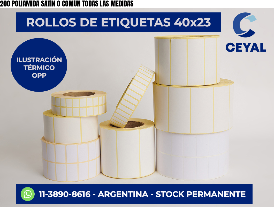 200 POLIAMIDA SATÍN O COMÚN TODAS LAS MEDIDAS