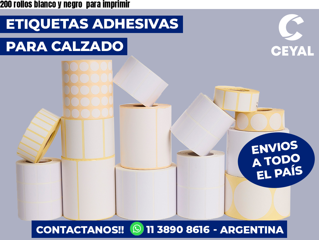 200 rollos blanco y negro  para imprimir